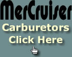 Click here for MerCruiser Marine Carburetor Catalog